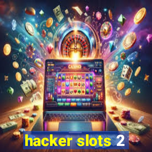 hacker slots 2